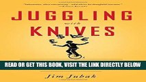 [Free Read] Juggling with Knives: Smart Investing in the Coming Age of Volatility Free Online