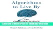 Best Seller Algorithms to Live By: The Computer Science of Human Decisions Free Read