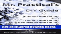 [New] Ebook Mr. Practical s DIY Guide to Internet Marketing, SEO, Content Marketing, Social Media
