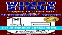 Ebook Minecraft Diary: Wimpy Steve Book 1: Trapped in Minecraft! (Unofficial Minecraft Diary)