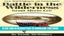Read Now Battle in the Wilderness: Grant Meets Lee (Civil War Campaigns   Commanders (Paperback))
