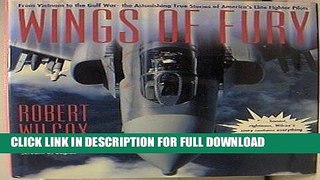 Read Now Wings of Fury From Vietnam to the Gulf War - AThe Astonishing True Stories of America s