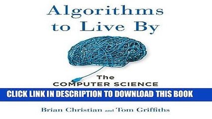 Ebook Algorithms to Live By: The Computer Science of Human Decisions Free Read