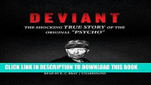 Ebook Deviant: The Shocking True Story of Ed Gein, the Original 