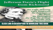 Read Now Jefferson Davis s Flight from Richmond: The Calm Morning, Lee s Telegrams, the