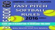 Read Now Bluebook 60 - Fastpitch Softball Rules - 2016: The Ultimate Guide to (NCAA - NFHS - ASA -