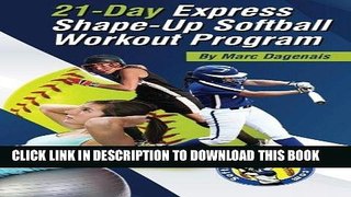 Read Now 21-Day Express Shape-Up Softball Workout Program Download Book