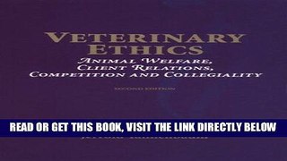 [Free Read] Veterinary Ethics: Animal Welfare, Client Relations, Competition and Collegiality Full