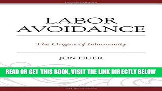 [Free Read] Labor Avoidance: The Origins of Inhumanity Full Online