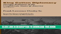 Read Now King Cotton Diplomacy: Foreign Relations of the Confederate States of America Download Book