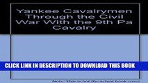 Read Now Yankee Cavalrymen Through the Civil War With the 9th Pennsylvania Cavalry Download Book