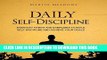 Ebook Daily Self-Discipline: Everyday Habits and Exercises to Build Self-Discipline and Achieve