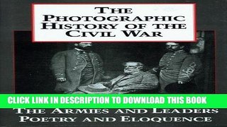 Read Now The Photographic History of the Civil War V5 The Armies and Leaders Poetry and Eloquence