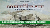 Read Now The Confederate Steam Navy: 1861-1865 Download Online
