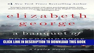 Best Seller A Banquet of Consequences: A Lynley Novel (Inspector Lynley Book 19) Free Download