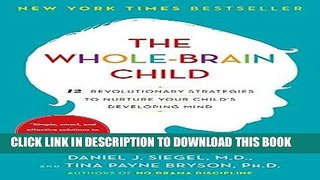 Ebook The Whole-Brain Child: 12 Revolutionary Strategies to Nurture Your Child s Developing Mind
