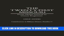 Read Now The Twenty-first Missouri: From Home Guard to Union Regiment (Contributions in Military