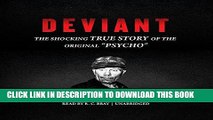 Ebook Deviant: The Shocking True Story of Ed Gein, the Original 