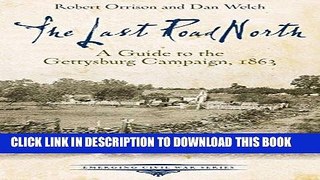 Read Now The Last Road North: A Guide to the Gettysburg Campaign, 1863 (Emerging Civil War Series)