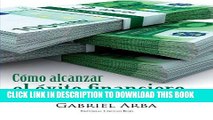 [Free Read] CÃ³mo Alcanzar El Ã‰xito Financiero (Spanish Edition) Full Online