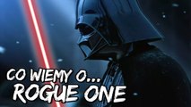 Co wiemy o Star Wars: Rogue One [ŁOTR JEDEN]