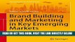 [Free Read] Brand Building and Marketing in Key Emerging Markets: A Practitioner s Guide to