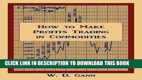 [Free Read] How to Make Profits Trading in Commodities: A Study of the Commodity Market Full