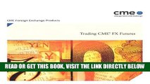 [Free Read] Trading CME FX Futures (CME Foreign Exchange Products) Full Online