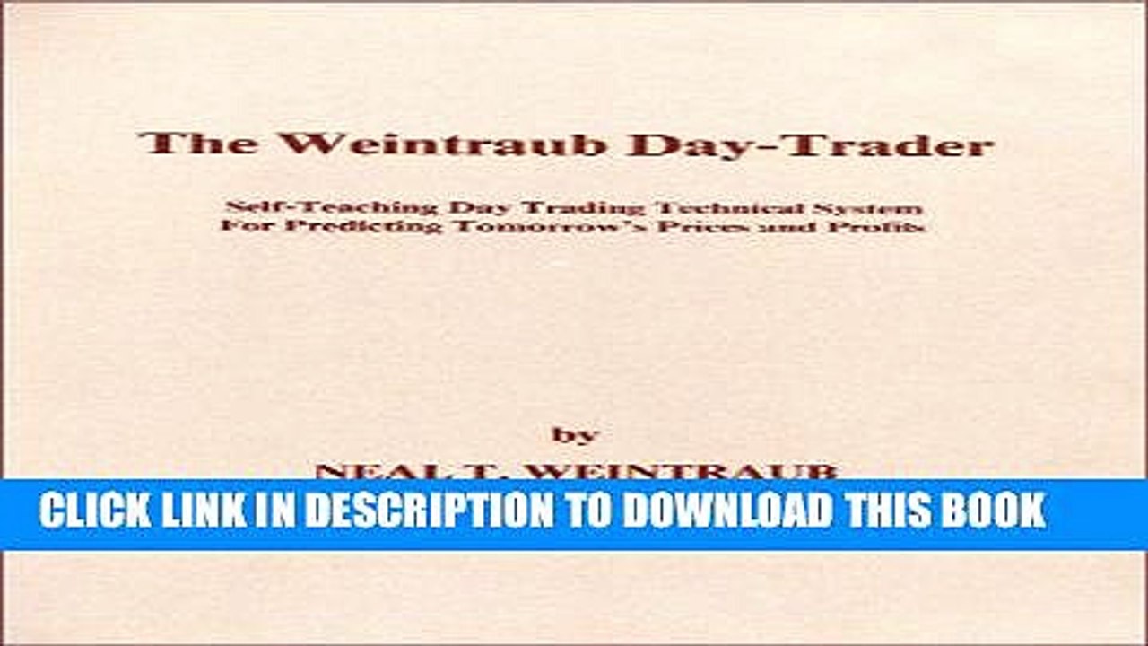 [Free Read] The Weintraub Day-Trader: Self-Teaching Day Trading Technical System for Predicting