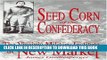 Read Now Seed Corn of the Confederacy: The Story of the Cadets of the Virginia Military Institute