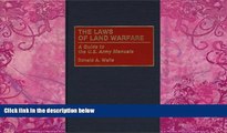 Big Deals  The Laws of Land Warfare: A Guide to the U.S. Army Manuals (Contributions in Military