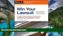 READ FULL  Win Your Lawsuit: A Judge s Guide to Representing Yourself in California Superior
