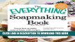 Read Now The Everything Soapmaking Book: Learn How to Make Soap at Home with Recipes, Techniques,