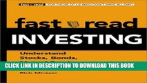 [New] Ebook Fastread Investing: Understand Stocks, Bonds, Mutual Funds, and More! Free Read