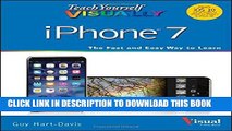 Read Now Teach Yourself VISUALLY iPhone 7: Covers iOS 10 and all models of iPhone 6s, iPhone 7,