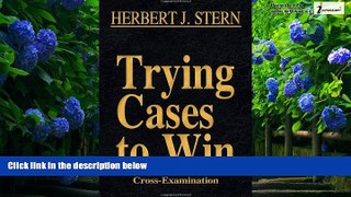 Books to Read  Trying Cases to Win Vol. 3: Cross-Examination  Full Ebooks Most Wanted