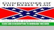 Read Now Gunpowder of the Rebel Flag: (Secrets of the Confederate States of America) Download Book