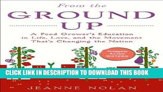 Best Seller From the Ground Up: A Food Grower s Education in Life, Love, and the Movement That s