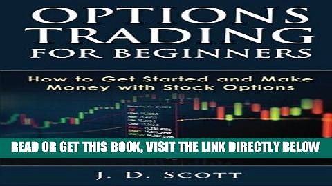 [Free Read] Options Trading for Beginners: How to Get Started and Make Money with Stock Options