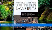 Must Have  Where There s Life, There s Lawsuits: Not Altogether Serious Ruminations on Law and