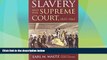 Big Deals  Slavery and the Supreme Court, 1825-1861  Best Seller Books Most Wanted