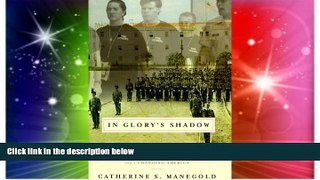 Must Have  In Glory s Shadow: Shannon Faulkner, The Citadel, and a Changing America  READ Ebook