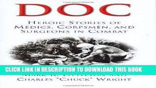 Read Now Doc: Heroic Stories of Medics,Corpsmen,and Surgeons in Combat PDF Online