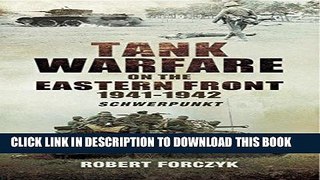 Ebook Tank Warfare on the Eastern Front 1941-1942: Schwerpunkt Free Read