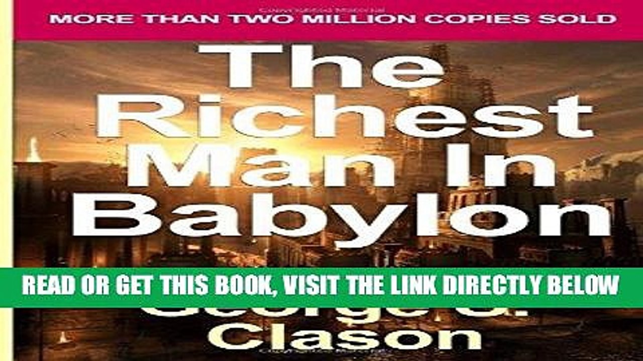 [Free Read] The Richest Man in Babylon: George S. Clason s Bestselling Guide to Financial Success: