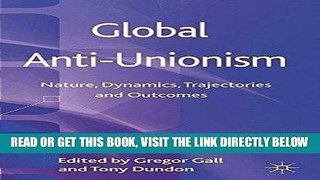 [Free Read] Global Anti-Unionism: Nature, Dynamics, Trajectories and Outcomes Full Online
