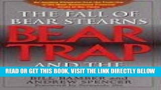 [Free Read] Bear-Trap: The Fall of Bear Stearns and the Panic of 2008 Free Online