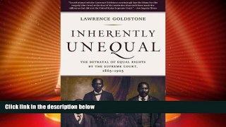 Big Deals  Inherently Unequal: The Betrayal of Equal Rights by the Supreme Court, 1865-1903  Best