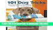 Read Now 101 Dog Tricks: Step by Step Activities to Engage, Challenge, and Bond with Your Dog