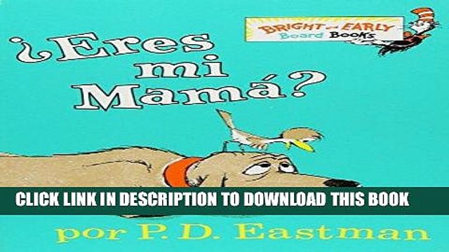 Ebook Â¿Eres Mi Mama? (Bright Early Board Books(TM)) (Spanish Edition) Free Read
